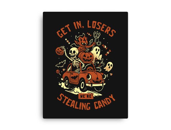 Get In Losers We Are Stealing Candy