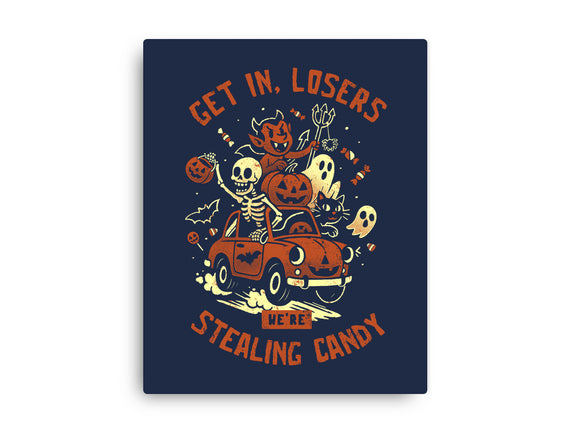 Get In Losers We Are Stealing Candy