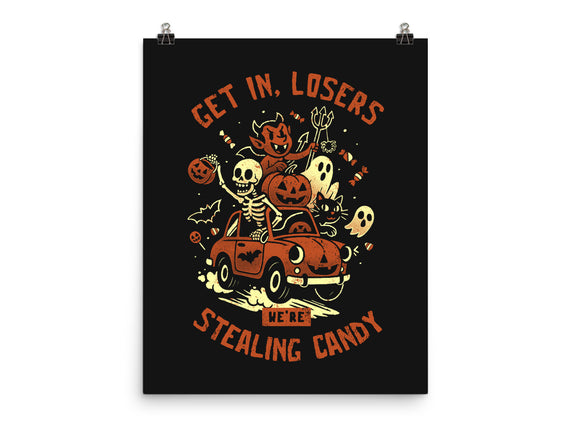 Get In Losers We Are Stealing Candy