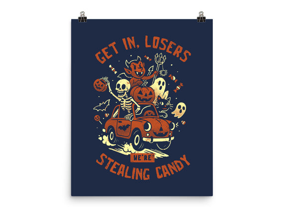 Get In Losers We Are Stealing Candy