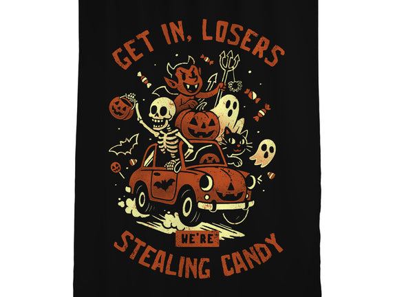 Get In Losers We Are Stealing Candy