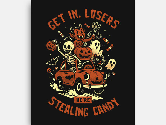 Get In Losers We Are Stealing Candy