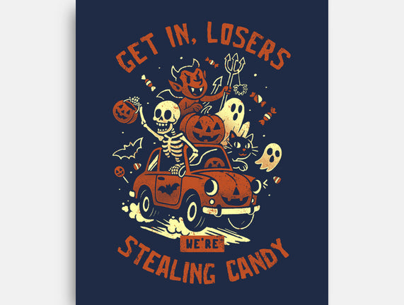 Get In Losers We Are Stealing Candy