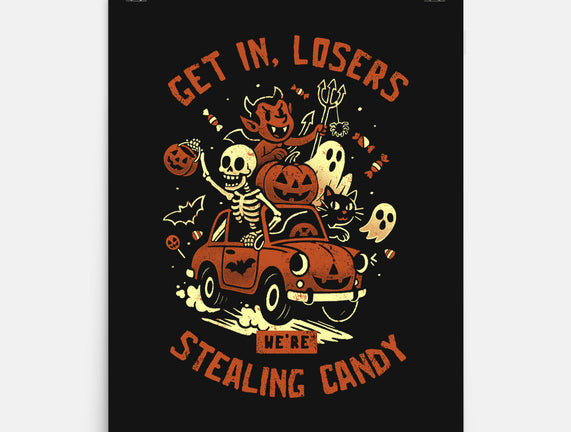 Get In Losers We Are Stealing Candy