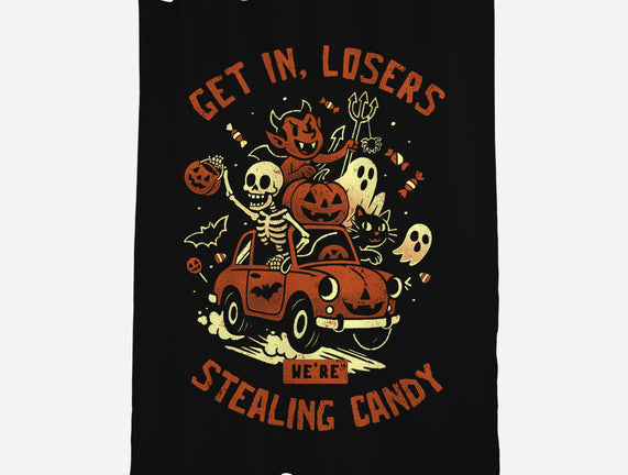 Get In Losers We Are Stealing Candy