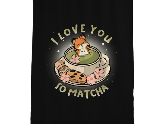 I Love You So Matcha