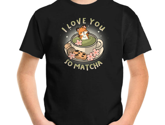 I Love You So Matcha