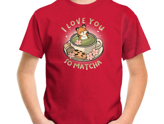 I Love You So Matcha