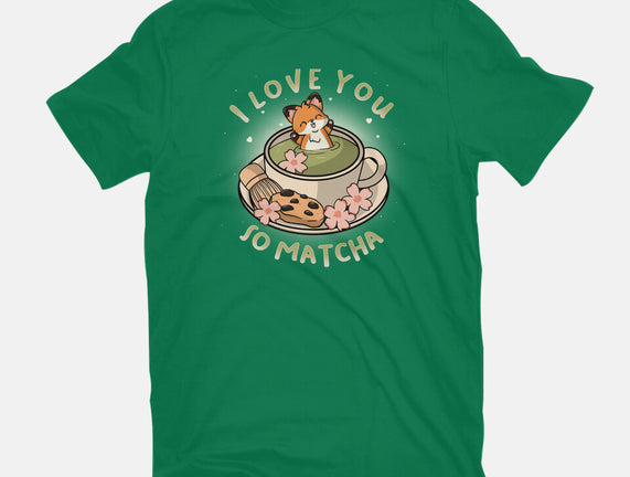 I Love You So Matcha