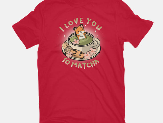 I Love You So Matcha