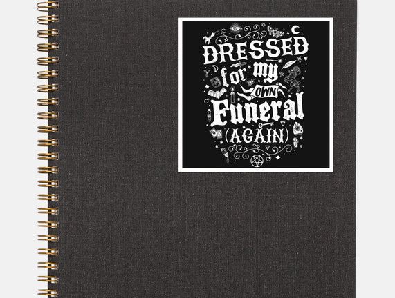 Dressed For My Own Funeral