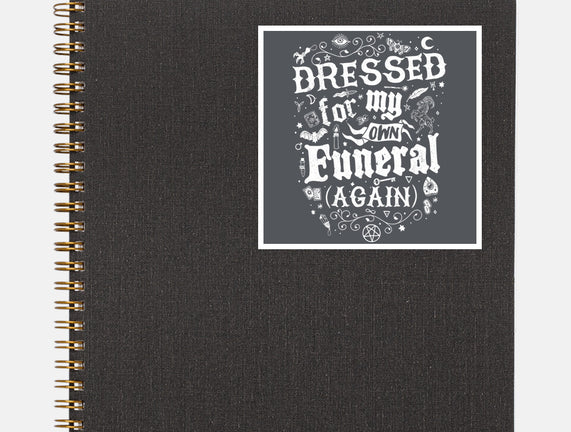 Dressed For My Own Funeral