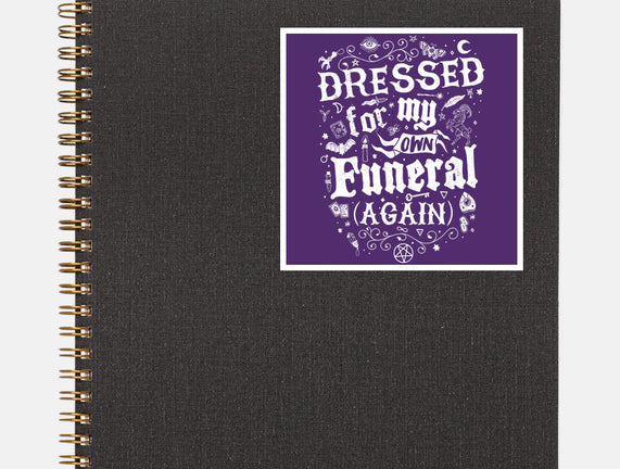 Dressed For My Own Funeral