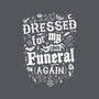 Dressed For My Own Funeral-Mens-Basic-Tee-Nemons