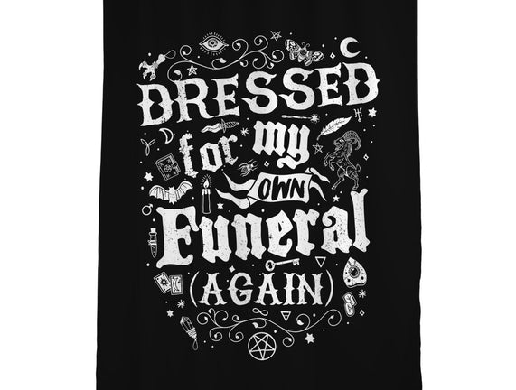 Dressed For My Own Funeral