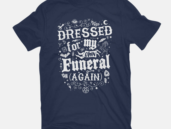 Dressed For My Own Funeral