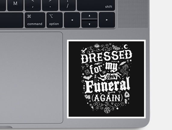 Dressed For My Own Funeral