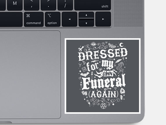 Dressed For My Own Funeral