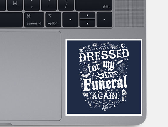 Dressed For My Own Funeral