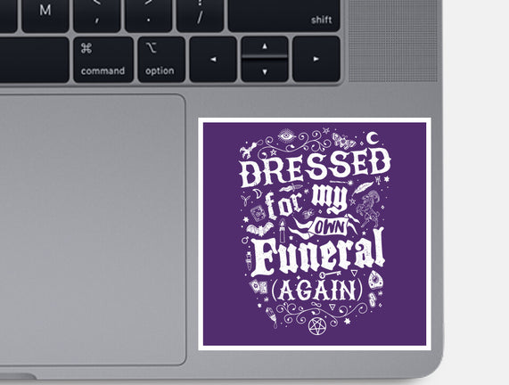 Dressed For My Own Funeral