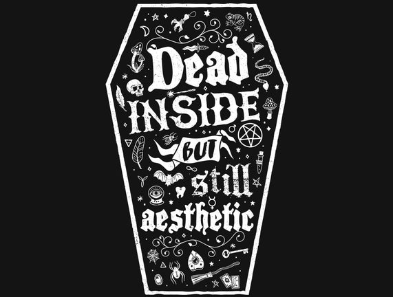 Dead Inside But Still Aesthetic