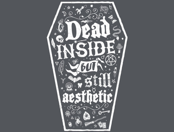 Dead Inside But Still Aesthetic
