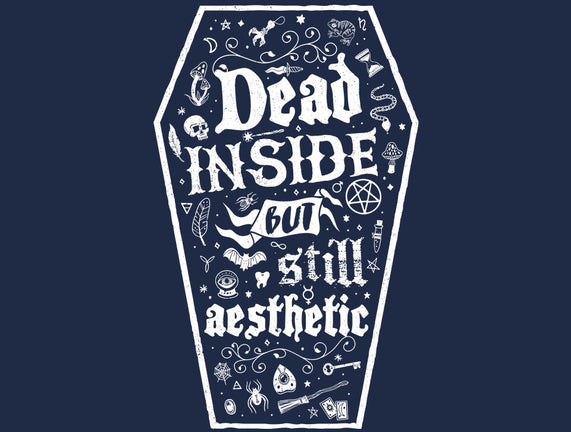 Dead Inside But Still Aesthetic