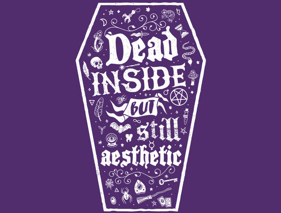 Dead Inside But Still Aesthetic