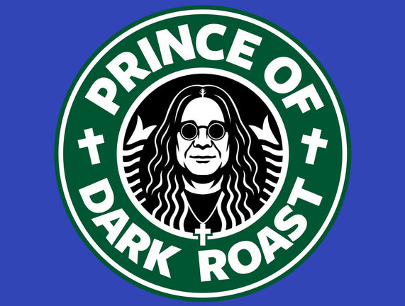 Prince Of Dark Roast