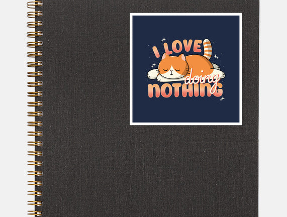 I Love Doing Nothing