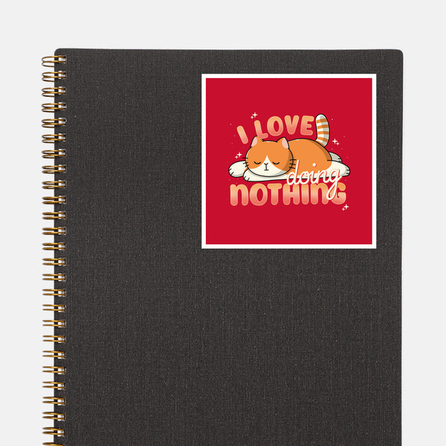 I Love Doing Nothing-None-Glossy-Sticker-Freecheese