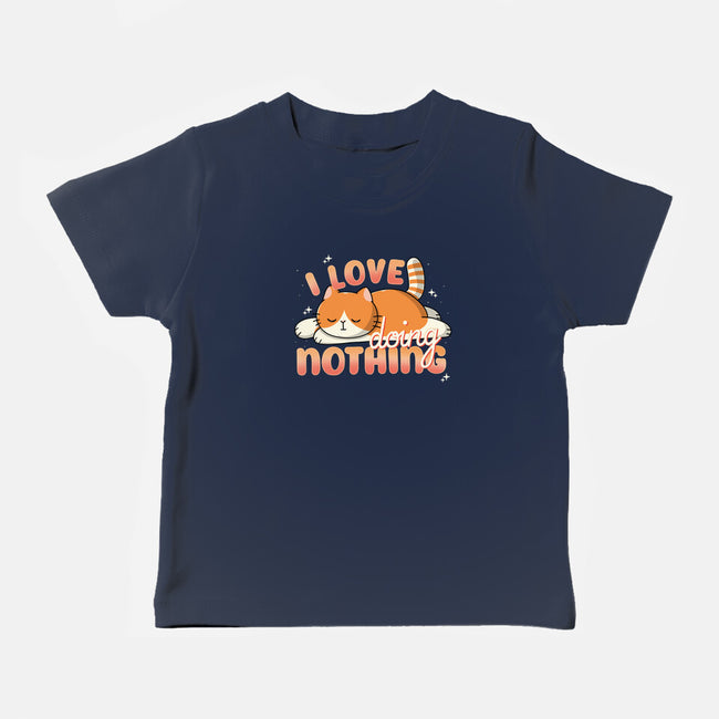 I Love Doing Nothing-Baby-Basic-Tee-Freecheese