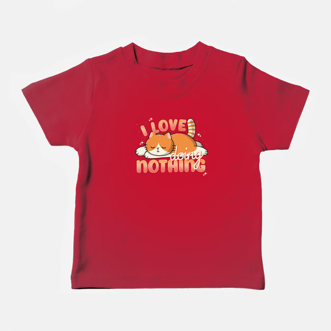 I Love Doing Nothing-Baby-Basic-Tee-Freecheese