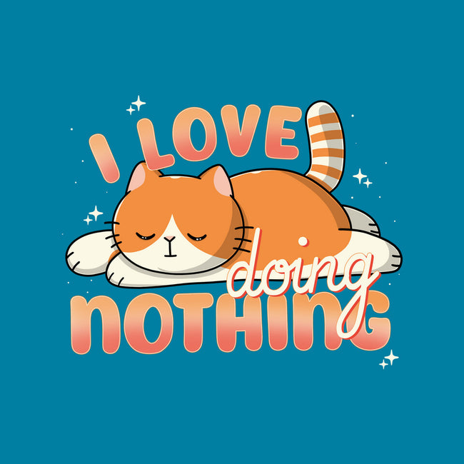I Love Doing Nothing-None-Glossy-Sticker-Freecheese
