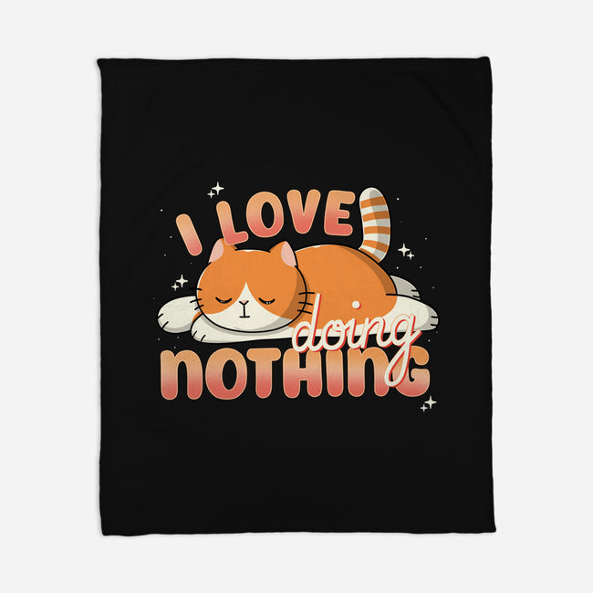 I Love Doing Nothing-None-Fleece-Blanket-Freecheese