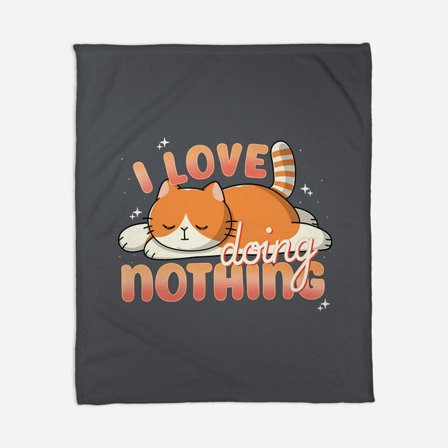 I Love Doing Nothing-None-Fleece-Blanket-Freecheese