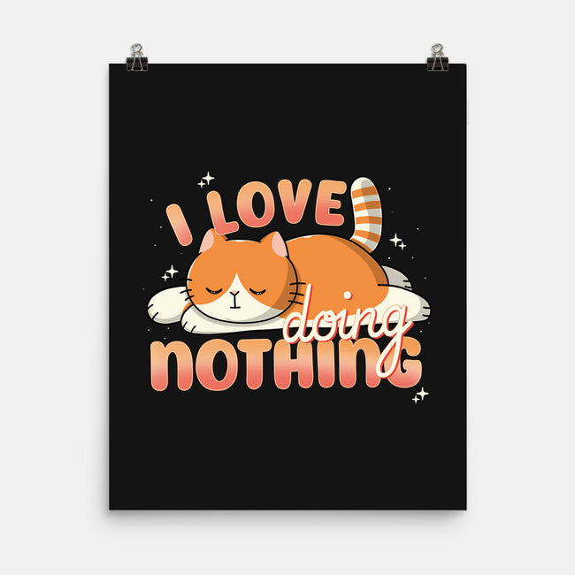 I Love Doing Nothing-None-Matte-Poster-Freecheese