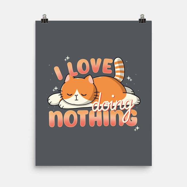 I Love Doing Nothing-None-Matte-Poster-Freecheese