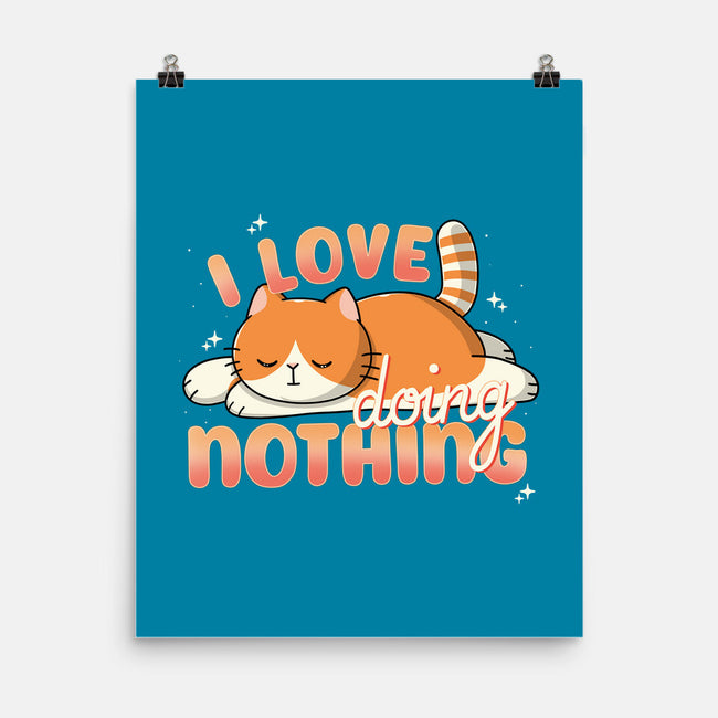I Love Doing Nothing-None-Matte-Poster-Freecheese