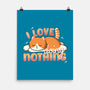 I Love Doing Nothing-None-Matte-Poster-Freecheese