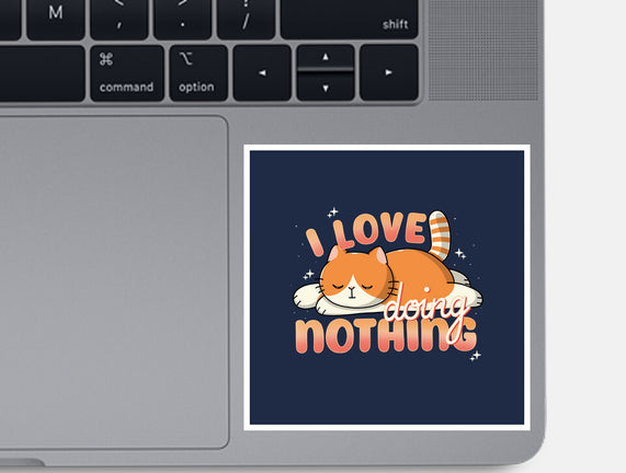 I Love Doing Nothing