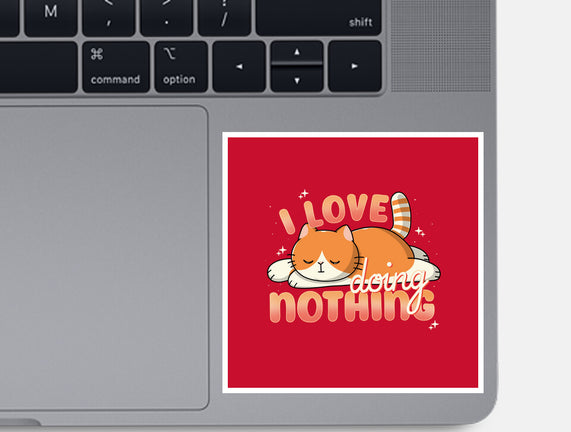 I Love Doing Nothing
