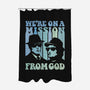 On A Mission From God-None-Polyester-Shower Curtain-kg07