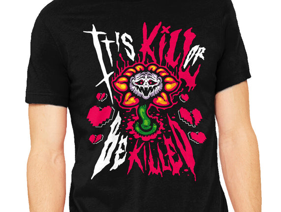 Kill Or Be Killed