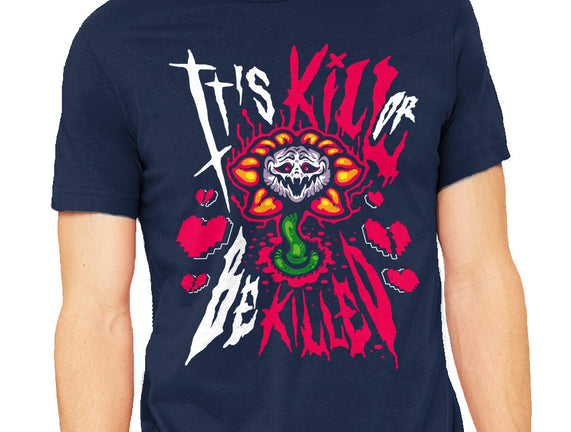 Kill Or Be Killed