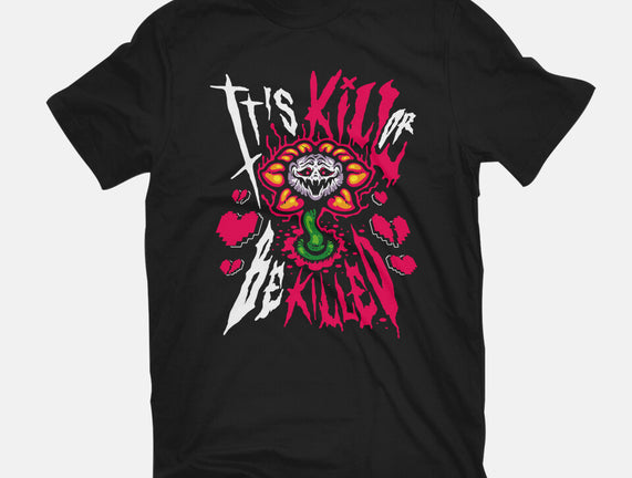 Kill Or Be Killed