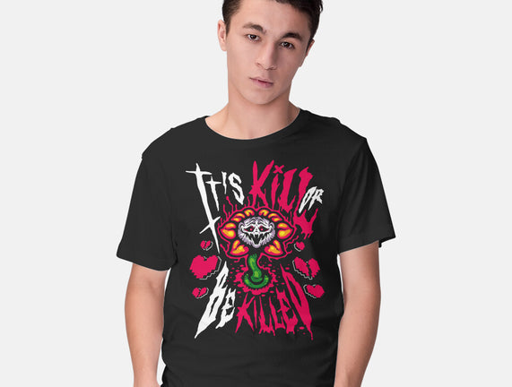 Kill Or Be Killed
