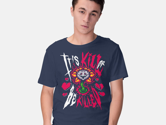 Kill Or Be Killed