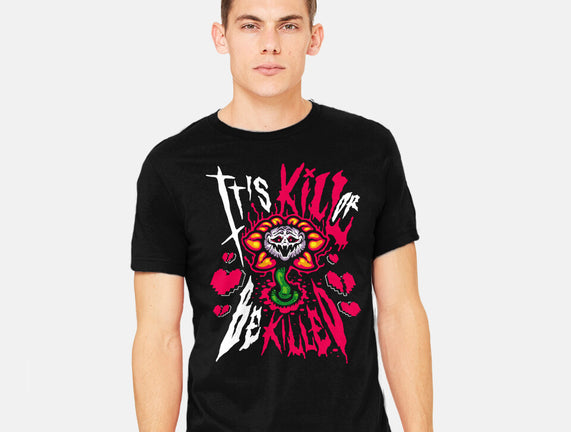 Kill Or Be Killed