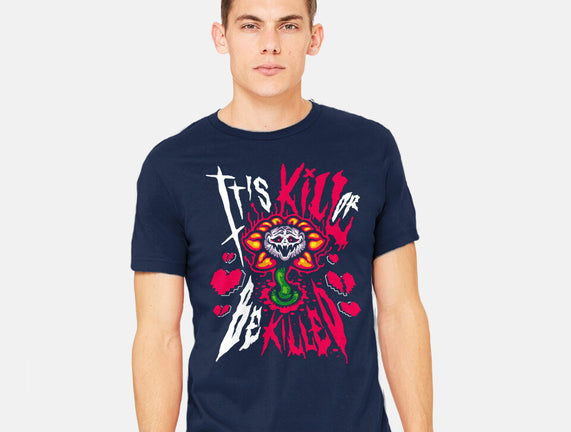 Kill Or Be Killed